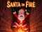 שפּיל Santa on Fire אָנליין