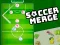 שפּיל Soccer Merge אָנליין