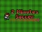 שפּיל 2 Minutes Soccer אָנליין