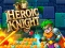 שפּיל Heroic Knight אָנליין