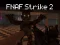 שפּיל FNAF Strike 2 אָנליין