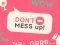 שפּיל Don't Mess Up אָנליין