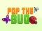 שפּיל Pop the Bug אָנליין