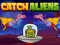 שפּיל Catch Aliens אָנליין