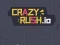 שפּיל Crazy Rush.io אָנליין