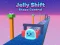 שפּיל Jelly Shift Shape Control אָנליין