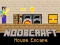 שפּיל Noobcraft House Escape אָנליין