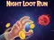 שפּיל Night Loot Run אָנליין