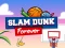 שפּיל Slam Dunk Forever אָנליין