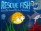 שפּיל Rescue Fish אָנליין