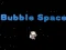שפּיל Bubble Space אָנליין