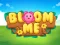 שפּיל Bloom Me אָנליין