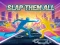 שפּיל Slap Them All אָנליין
