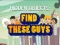 שפּיל Find These Guys אָנליין