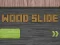 שפּיל Wood Slide אָנליין