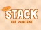 שפּיל Stack The Pancake אָנליין