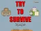 שפּיל Try to survive 2 player אָנליין