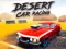 שפּיל Desert Car Racing אָנליין