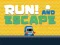 שפּיל Run! And Escape אָנליין