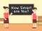 שפּיל How Smart Are You אָנליין