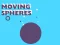 שפּיל Moving Spheres אָנליין