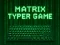 שפּיל Matrix Typer אָנליין