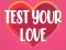 שפּיל Test Your Love אָנליין