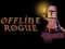 שפּיל Offline Rogue אָנליין