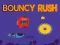 שפּיל Bouncy Rush אָנליין