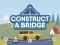 שפּיל Construct A Bridge אָנליין