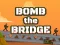 שפּיל Bomb The Bridge אָנליין