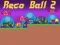 שפּיל Reco Ball 2 אָנליין