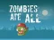 שפּיל Zombies Ate All אָנליין