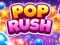 שפּיל Pop Rush אָנליין