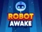 שפּיל Robot Awake אָנליין