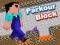 שפּיל Parkour Block אָנליין