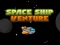 שפּיל Space ship Venture אָנליין