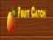 שפּיל Fruit catch אָנליין