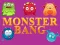 שפּיל Monster bang אָנליין