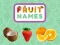 שפּיל Fruit Names אָנליין
