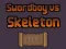 שפּיל Swordboy Vs Skeleton אָנליין