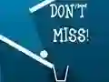 שפּיל Don't Miss אָנליין