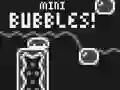 שפּיל Mini Bubbles! אָנליין