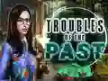 שפּיל Troubles of the past אָנליין