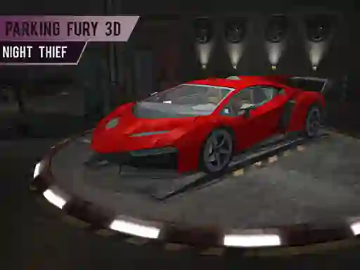 שפּיל Parking Fury 3d: Night Thief אָנליין