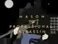 שפּיל Mason the Professional Assassin אָנליין