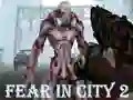 שפּיל Fear In City 2 אָנליין