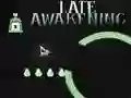 שפּיל Late Awakening אָנליין