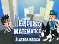 שפּיל El Perro Matematico Algebra Basica אָנליין