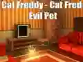 שפּיל Cat Freddy - Cat Fred Evil Pet אָנליין